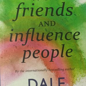 HOW TO WIN FRIENDS AND INFLUENCE PEOPLE