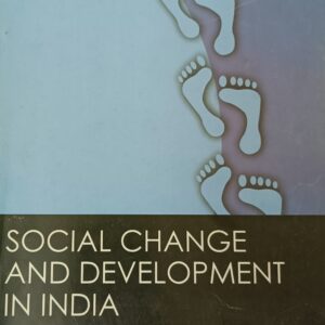 SOCIAL CHANGE AND DEVELOPMENT IN INDIA